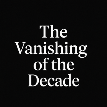 The Vanishing of the Decade
