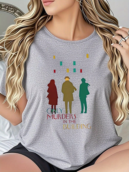 Women's Crime Drama Graphic Tee - "Only Murders Build" T-Shirt - Black True Crime Fan Shirt - Breathable Everyday Casual Top for TV Show Outfits & Gifts - Lightweight Summer Apparel, Pop Culture Clothing, Bold Print, Soft Mat SS69