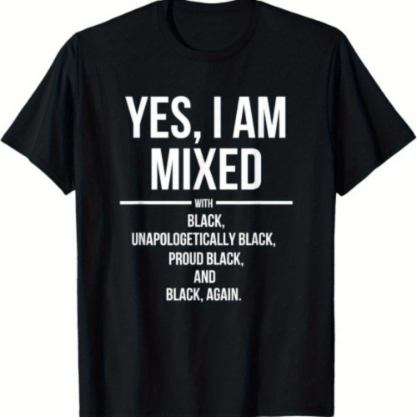 Yes I Am Mixed with Black - Proud Black History Month T-Shirt SS69 14.69 Black / XXXL