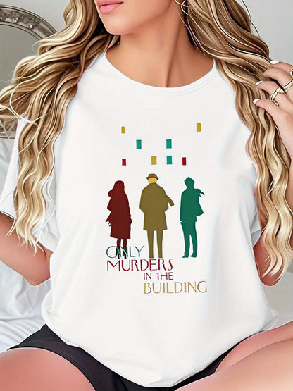 Women's Crime Drama Graphic Tee - "Only Murders Build" T-Shirt - Black True Crime Fan Shirt - Breathable Everyday Casual Top for TV Show Outfits & Gifts - Lightweight Summer Apparel, Pop Culture Clothing, Bold Print, Soft Mat SS69