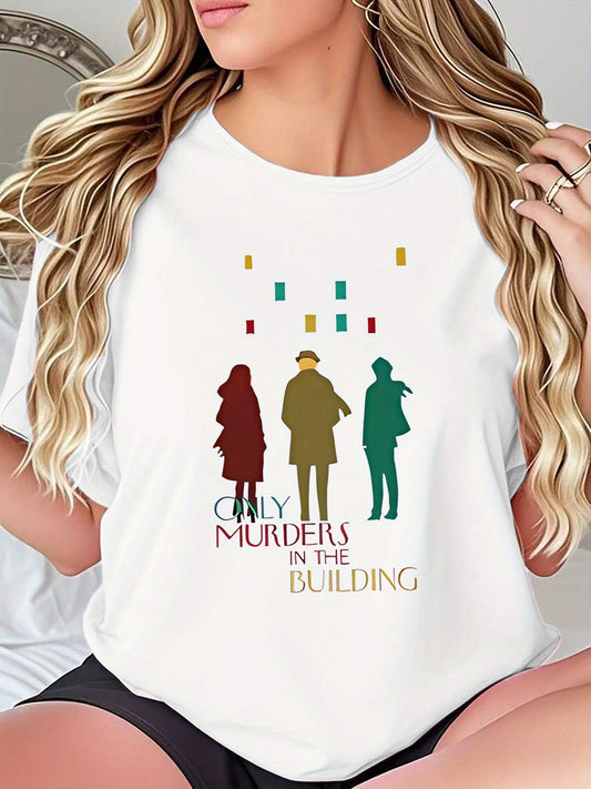 Women's Crime Drama Graphic Tee - "Only Murders Build" T-Shirt - Black True Crime Fan Shirt - Breathable Everyday Casual Top for TV Show Outfits & Gifts - Lightweight Summer Apparel, Pop Culture Clothing, Bold Print, Soft Mat SS69
