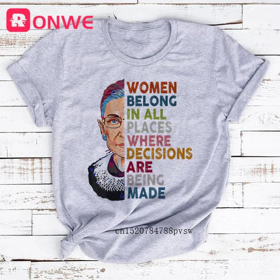 Women Rbg Ruth Bader Ginsburg Tshirt Girl Harajuku Casual White Top T-Shirt Belong In All Places Decisions Clothes,Drop Shipping SS69