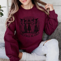 Halloween Girls Will Be Girls Witch Sweatshirt Funny Witch Shirt Girl Power Halloween Women Gothic Hoodie Witchy Vibe Sweatshirt - SS69