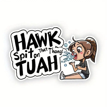 Hawk Tuah Spit Funny Cartoon Vinyl Sticker, Hilarious Self-Adhesive High Gloss Decal For Car Front, Laptop, Window, And More - Anime TV Show Themed - SS69