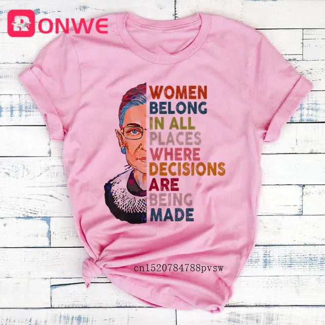 Women Rbg Ruth Bader Ginsburg Tshirt Girl Harajuku Casual White Top T-Shirt Belong In All Places Decisions Clothes,Drop Shipping SS69
