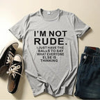 I'm Not Rude Letter Print Women T Shirt Short Sleeve O Neck Loose Women Tshirt Ladies Tee Shirt Tops Clothes Camisetas Mujer SS69