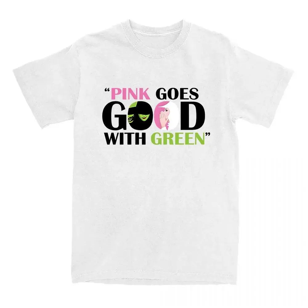 Pink Goes Good with Green T-shirt Fantasy Movies Wicked Printing Tshirts Cotton High Quality O-neck Tee-shirt for Women Unisex SS69