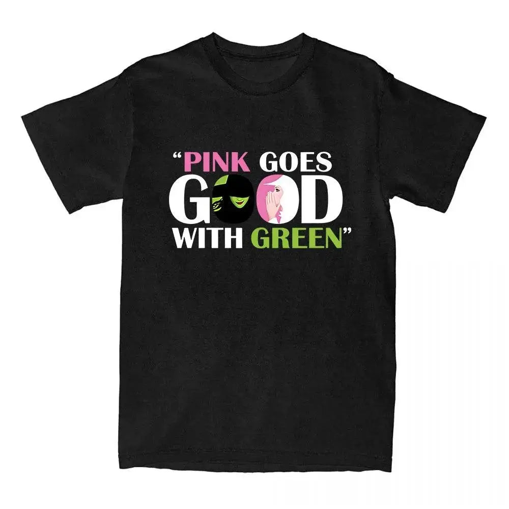 Pink Goes Good with Green T-shirt Fantasy Movies Wicked Printing Tshirts Cotton High Quality O-neck Tee-shirt for Women Unisex SS69