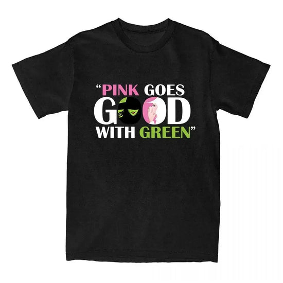 Pink Goes Good with Green T-shirt Fantasy Movies Wicked Printing Tshirts Cotton High Quality O-neck Tee-shirt for Women Unisex SS69