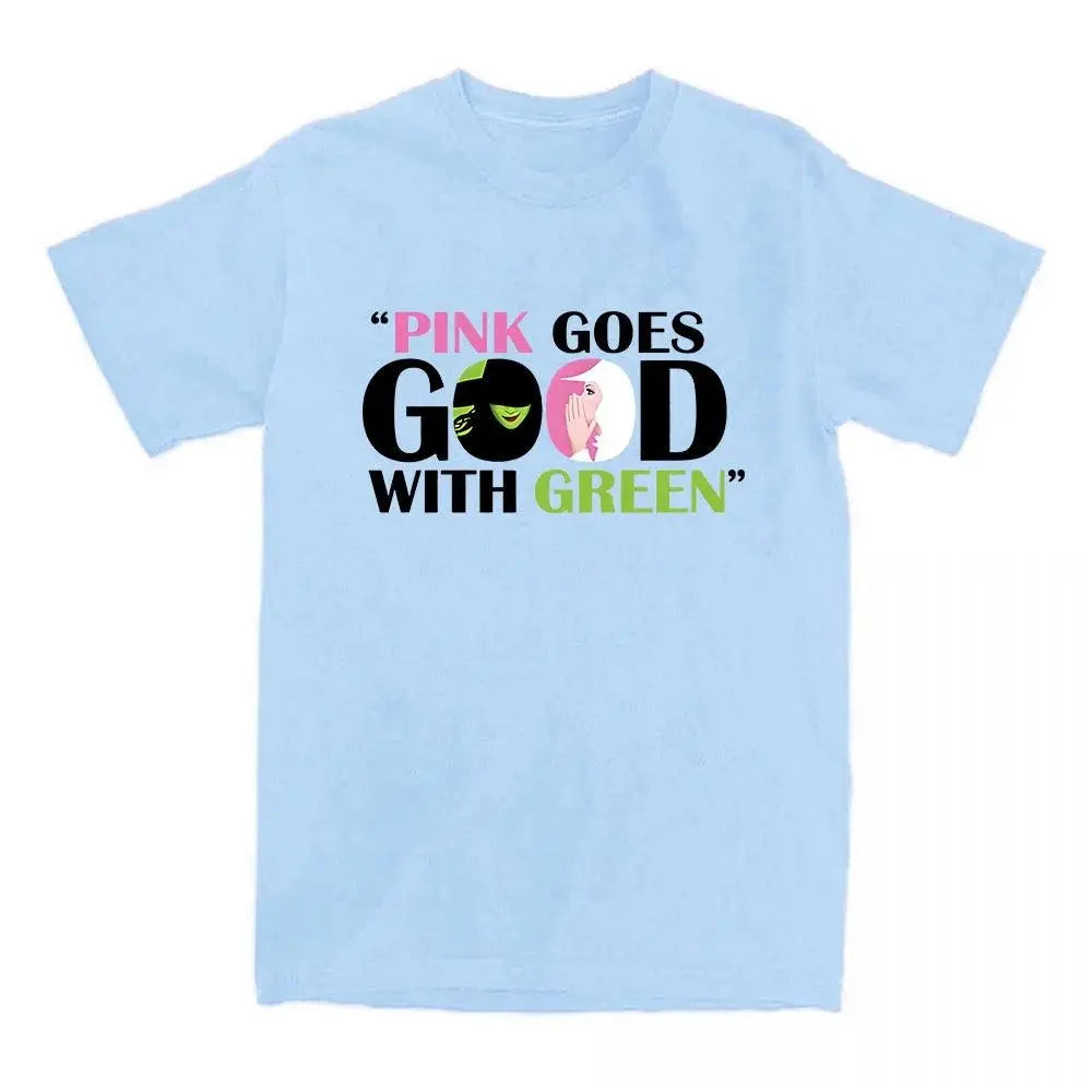 Pink Goes Good with Green T-shirt Fantasy Movies Wicked Printing Tshirts Cotton High Quality O-neck Tee-shirt for Women Unisex SS69