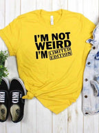 Women T Shirt I'm Not Weird I'm Limited Edition Print Tshirt Women Short Sleeve O Neck Loose T-shirt Ladies Tee Shirt SS69