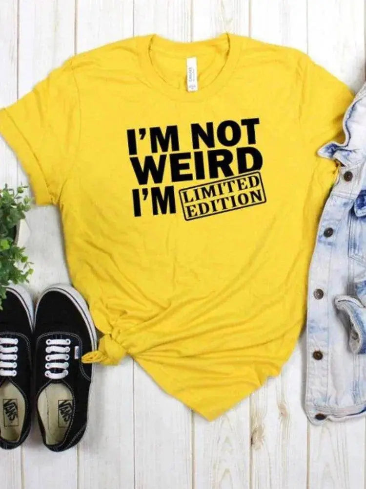 Women T Shirt I'm Not Weird I'm Limited Edition Print Tshirt Women Short Sleeve O Neck Loose T-shirt Ladies Tee Shirt SS69