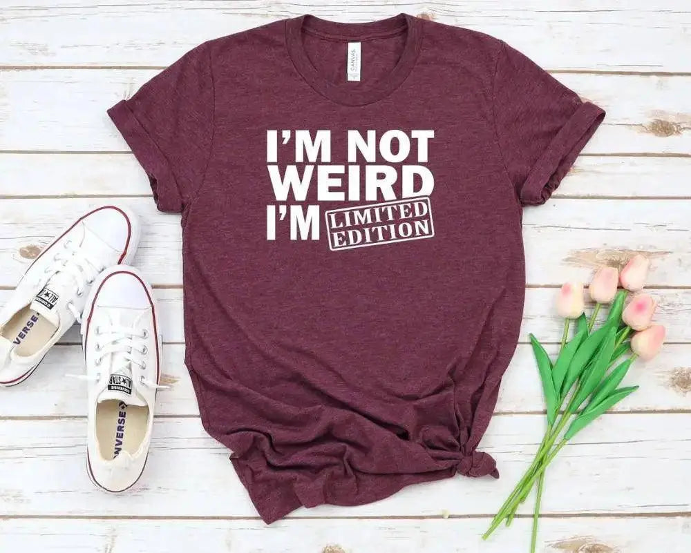 Women T Shirt I'm Not Weird I'm Limited Edition Print Tshirt Women Short Sleeve O Neck Loose T-shirt Ladies Tee Shirt SS69