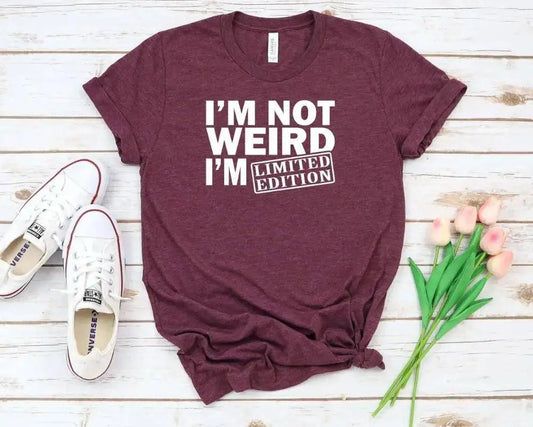 Women T Shirt I'm Not Weird I'm Limited Edition Print Tshirt Women Short Sleeve O Neck Loose T-shirt Ladies Tee Shirt SS69