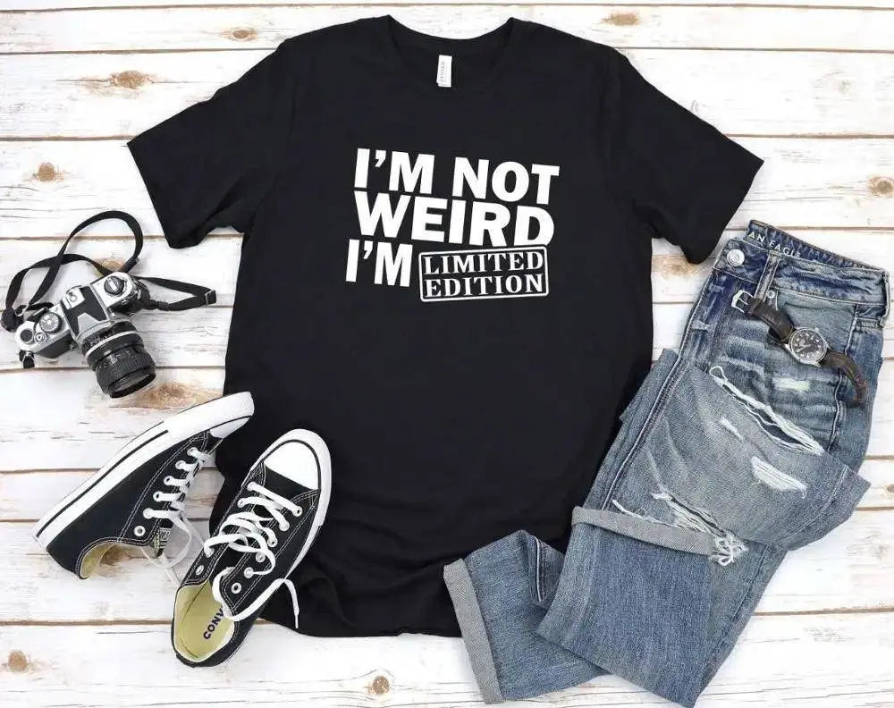 Women T Shirt I'm Not Weird I'm Limited Edition Print Tshirt Women Short Sleeve O Neck Loose T-shirt Ladies Tee Shirt SS69