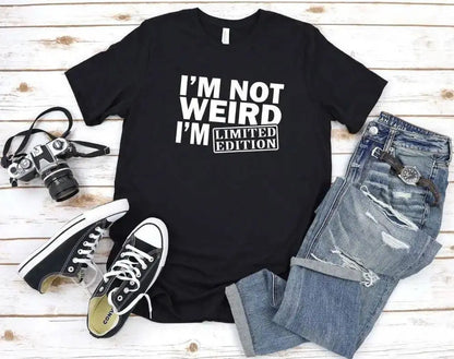 Women T Shirt I'm Not Weird I'm Limited Edition Print Tshirt Women Short Sleeve O Neck Loose T-shirt Ladies Tee Shirt SS69