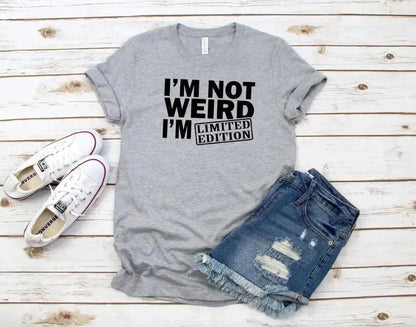 Women T Shirt I'm Not Weird I'm Limited Edition Print Tshirt Women Short Sleeve O Neck Loose T-shirt Ladies Tee Shirt SS69