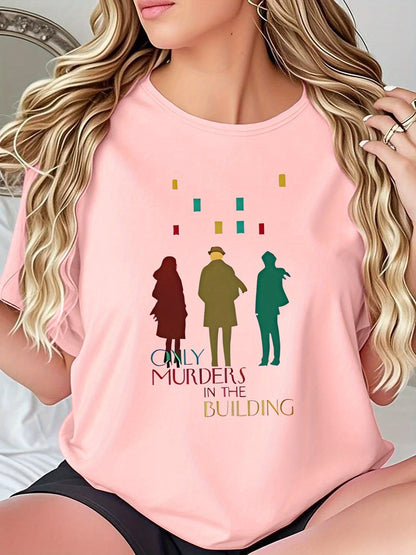 Women's Crime Drama Graphic Tee - "Only Murders Build" T-Shirt - Black True Crime Fan Shirt - Breathable Everyday Casual Top for TV Show Outfits & Gifts - Lightweight Summer Apparel, Pop Culture Clothing, Bold Print, Soft Mat SS69