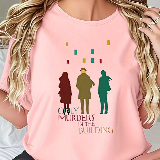 Women's Crime Drama Graphic Tee - "Only Murders Build" T-Shirt - Black True Crime Fan Shirt - Breathable Everyday Casual Top for TV Show Outfits & Gifts - Lightweight Summer Apparel, Pop Culture Clothing, Bold Print, Soft Mat SS69 16.69 Pink Color / XXL